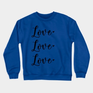 Love, love, love Crewneck Sweatshirt